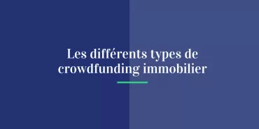 Crowdfunding ou investissement locatif : quelle solution immobilière choisir ?
